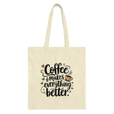 Coffee Makes Everything Better Tote Bag, Coffee Lover Gift, Everyday Tote, Coffee Gift, Book Tote, Shoulder Bag, Reusable Grocery Bag - Tawshia